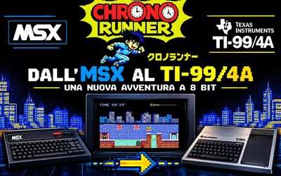 CHRONO RUNNER: DALL’MSX AL TI-99/4A! QUANDO LA PASSIONE PER GLI 8 BIT SUPERA I CONFINI